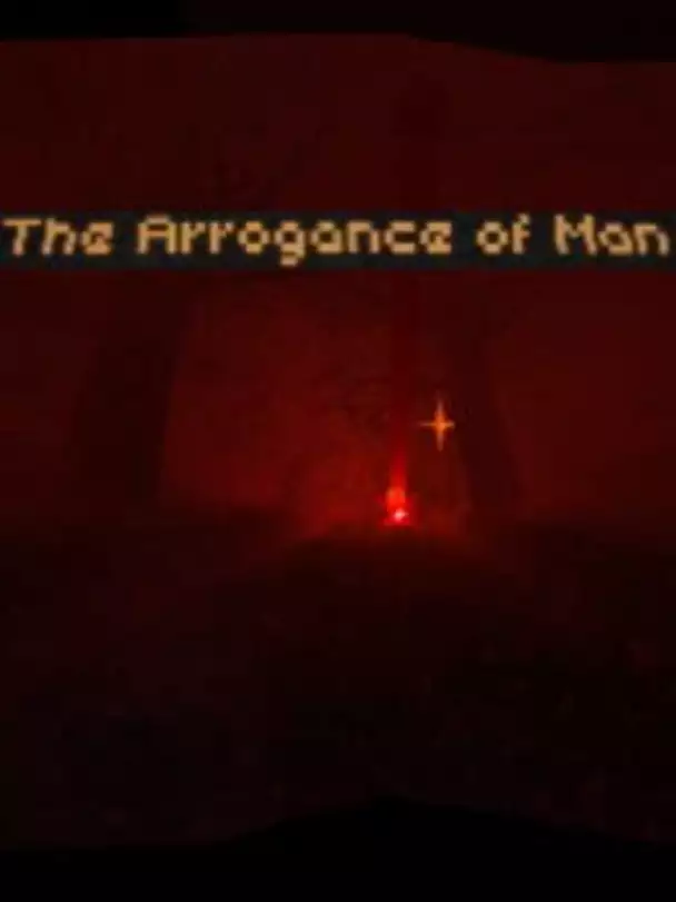 The Arrogance of Man