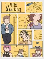 While Waiting