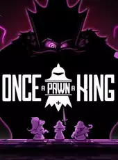 Once a Pawn a King