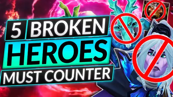 5 HEROES That COUNTER EVERYTHING - TOO BROKEN and It's SICKENING - Dota 2 Guide