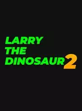 Larry the Dinosaur 2: Something in the Cola