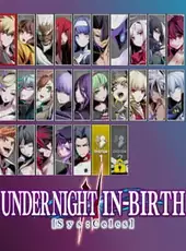 Under Night In-Birth II Sys:Celes - 25 Announcer Characters