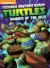 Teenage Mutant Ninja Turtles: Danger of the Ooze