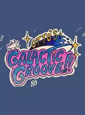 Otto’s Galactic Groove!!