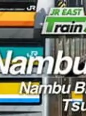 JR East Train Simulator: Nambu Line (Kawasaki to Tachikawa) E233-8000 series Nambu Branchi Line (Hamakawasaki to Shitte) 205-1000 series Tsurumi Line (Tsurumi to Ogimachi,Okawa,Umi-Shibaura) 205-1100 series