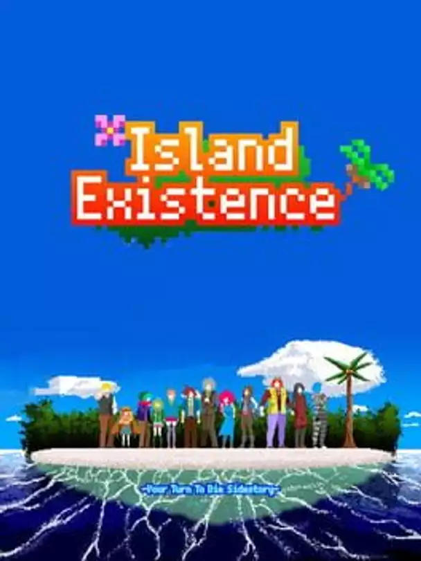 Your Time to Shine: Island Existence