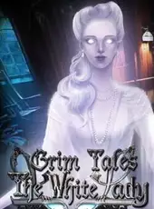 Grim Tales: The White Lady