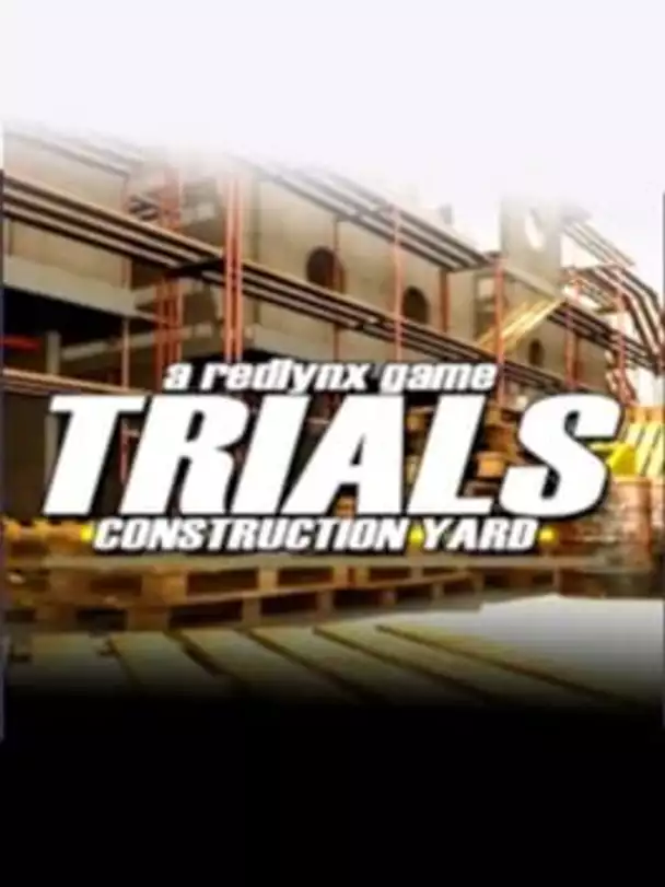 Trials Construction Yard