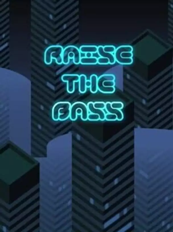 Raise the Bass