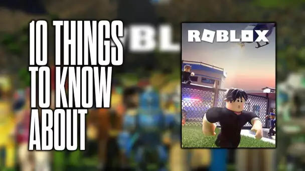 10 things to know about Roblox!