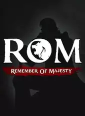 ROM: Remember of Majesty