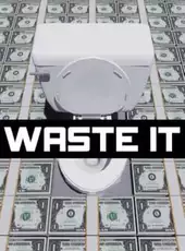 Waste It