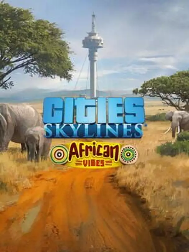 Cities: Skylines - African Vibes