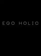 Ego Holic