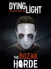 Dying Light: Bozak Horde
