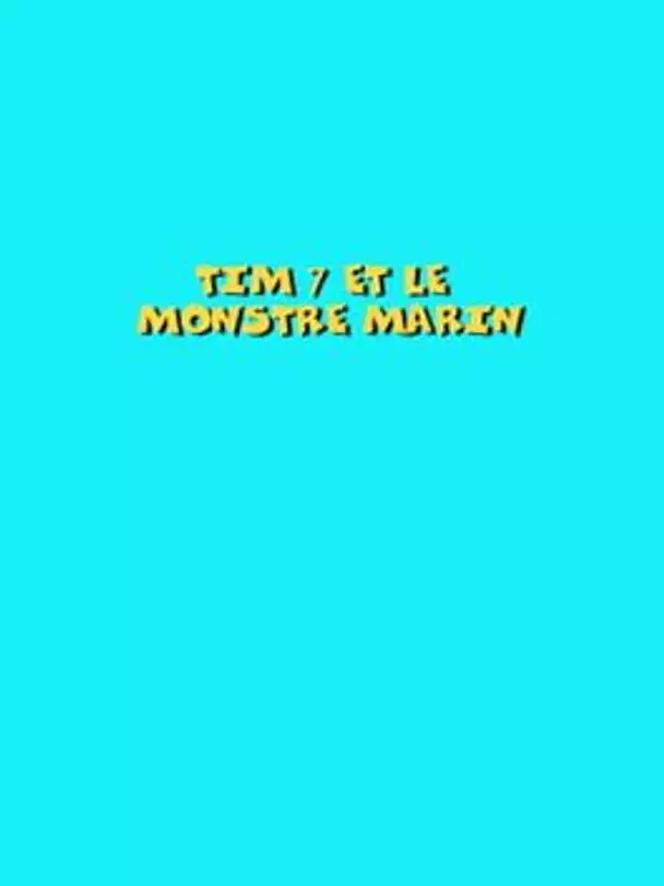 Tim 7: Et Le Monstre Marin