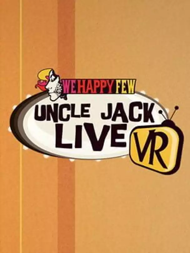 We Happy Few: Uncle Jack Live VR