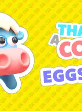 That's a Cow: Eggshell