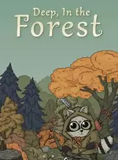 Deep, In the Forest