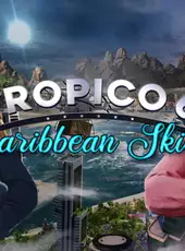 Tropico 6: Caribbean Skies
