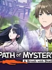 Path of Mystery: A Brush with Death