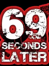 69 Seconds Later