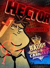 Hector: Badge of Carnage! - Episode 3