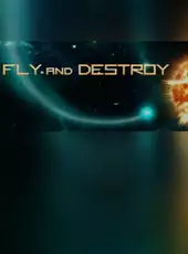 Fly and Destroy