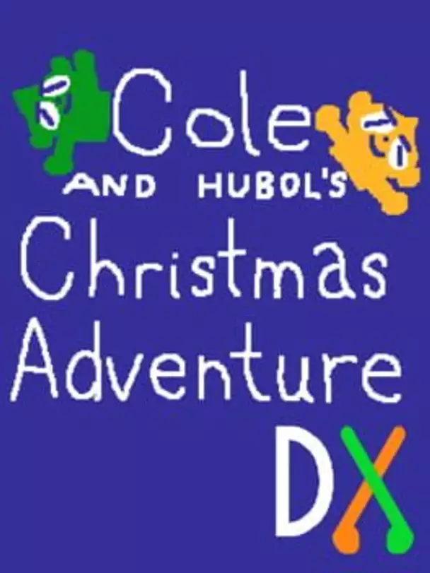 Cole and Hubol's Christmas Adventure DX