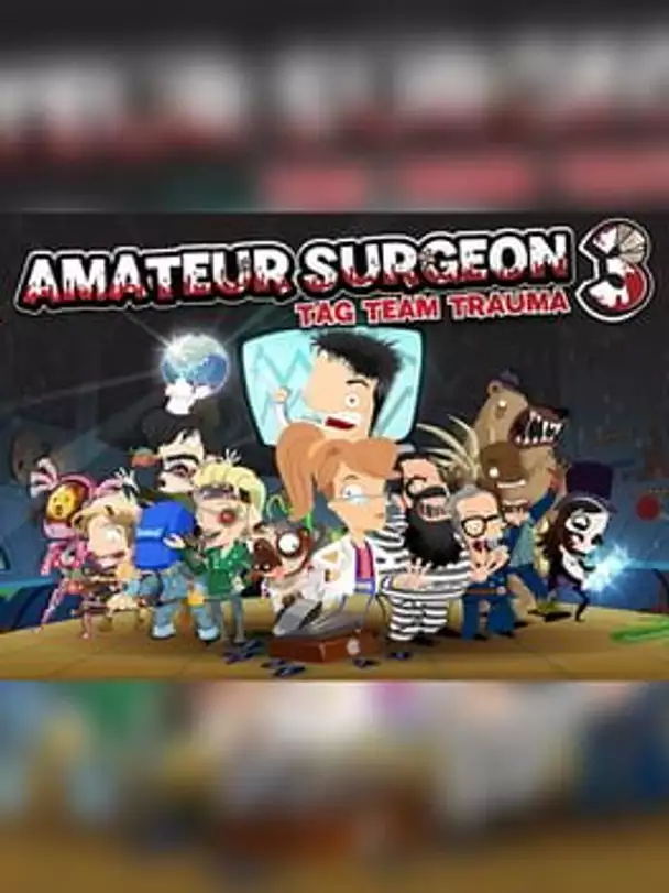 Amateur Surgeon 3: Tag Team Trauma