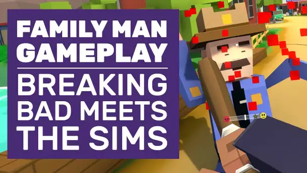 Family Man - The Sims Meets Breaking Bad | Family Man Gameplay