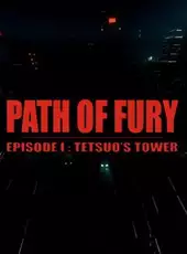 Path of Fury: Episode I - Tetsuo's Tower