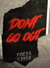Don't Go Out