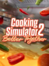 Cooking Simulator 2: Better Together