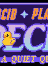 Placid Plastic Deck: A Quiet Quest