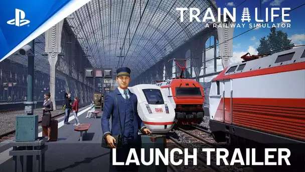 Train Life - A Railway Simulator - Launch Trailer | PS5 & PS4 Games