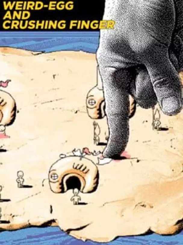 Weird-Egg and Crushing Finger