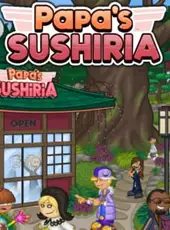 Papa's Sushiria