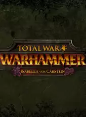 Total War: Warhammer - Isabella von Carstein