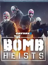 Payday 2: The Bomb Heists