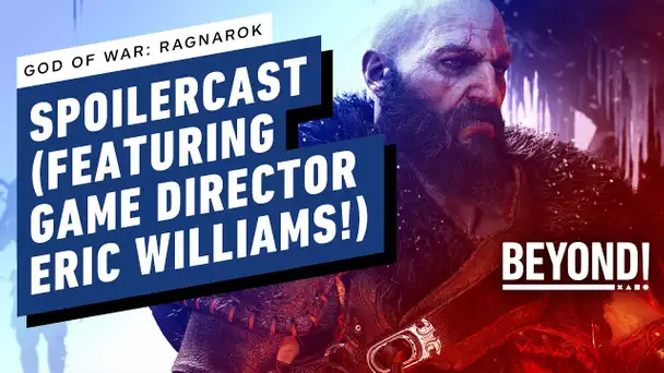 God of War: Ragnarok Spoilercast w/ Director Eric Williams - Beyond 777