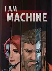 I am Machine