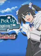 Is It Wrong to Try to Pick Up Girls in a Dungeon? Infinite Combate