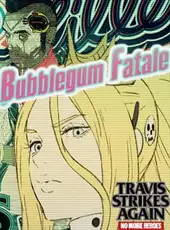 Travis Strikes Again: No More Heroes - Bubblegum Fatale