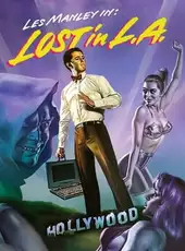 Les Manley in: Lost in L.A.