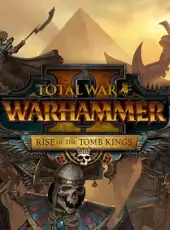 Total War: Warhammer II - Rise of the Tomb Kings