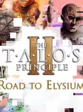 The Talos Principle II: Road to Elysium