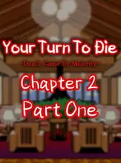 Your Turn To Die: Chapter 2, Part One