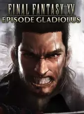 Final Fantasy XV: Episode Gladiolus