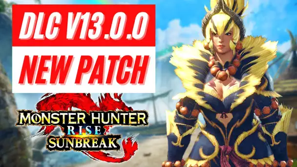 New Patch DLC V13.0 Reveal Monster Hunter Rise: Sunbreak Free Title Update News